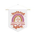Teaching Is A Work Of Heart Print Wall Hanging Banner Flag