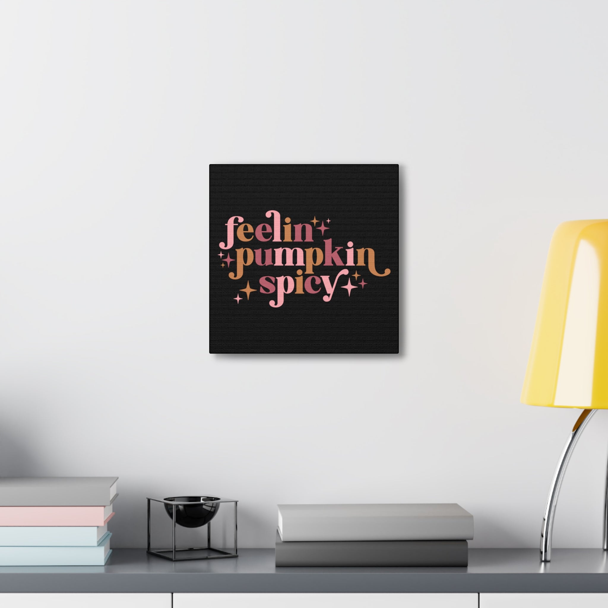 Feelin' Pumpkin Spicey Print Canvas Gallery Wrap