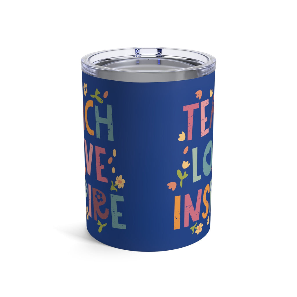 Teach Love Inspire Stainless Steel Tumbler 10oz