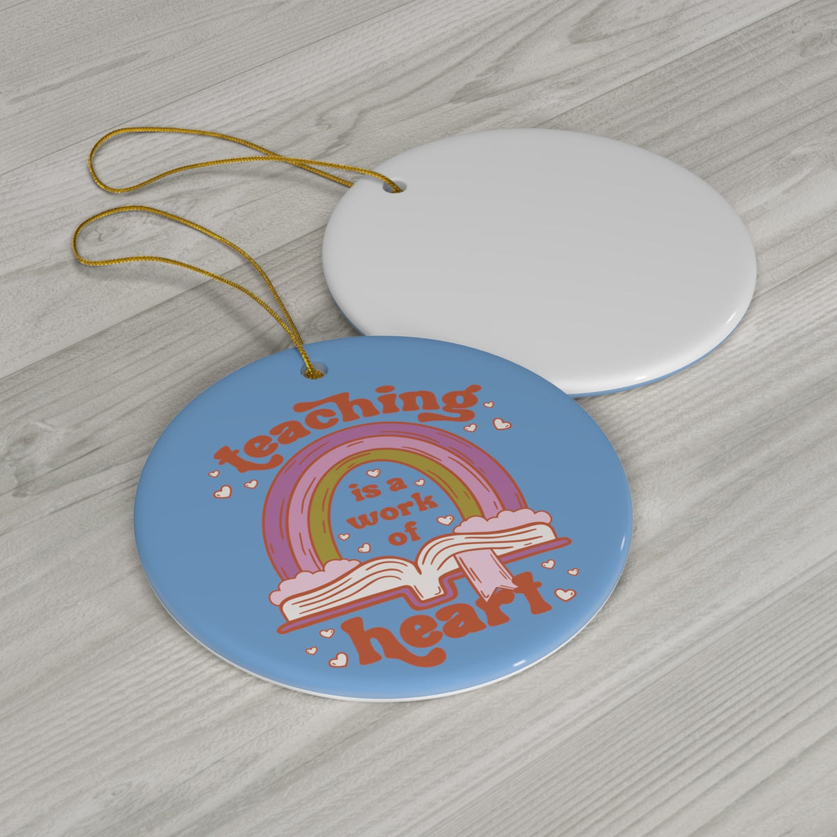 Teaching Is A Work Of Heart Ceramic Ornament