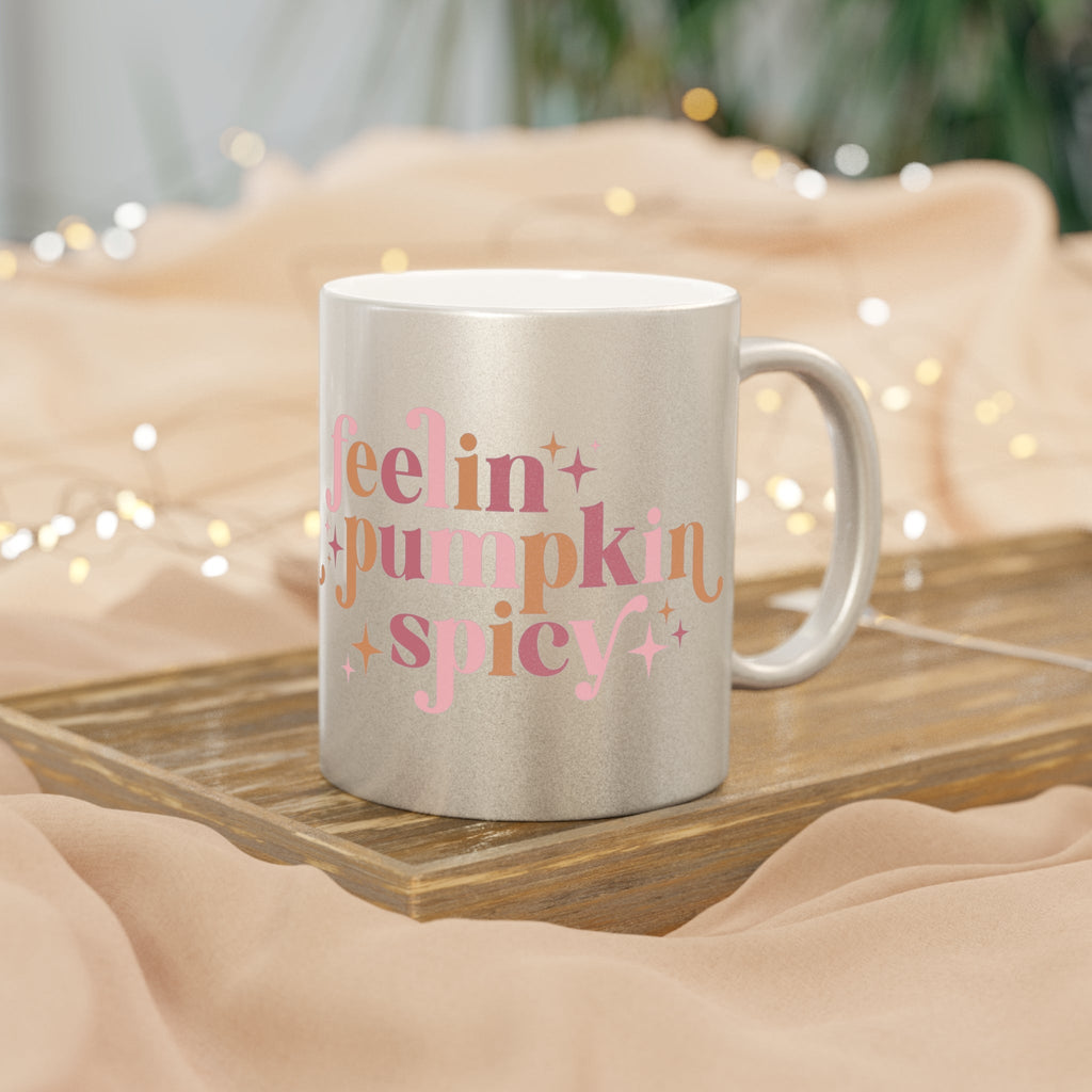 Feelin' Pumpkin Spicy Fall Autumn Silver Metallic Mug