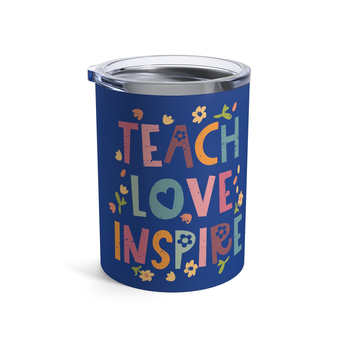 Teach Love Inspire Stainless Steel Tumbler 10oz