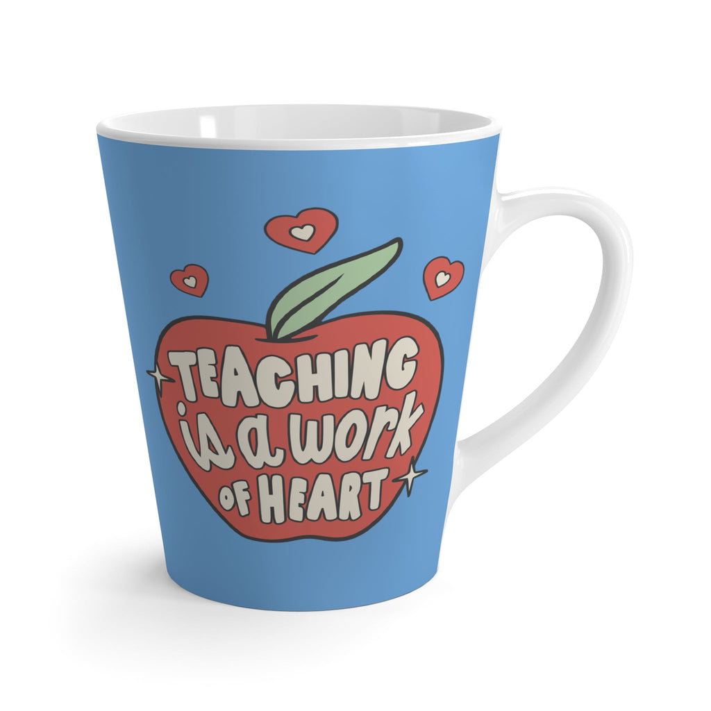 Teaching Is A Work Of Heart Latte Mug