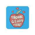Teaching Is A Work Of Heart Cork-back Coaster - Water-repellent Heat-resistant Non-slip