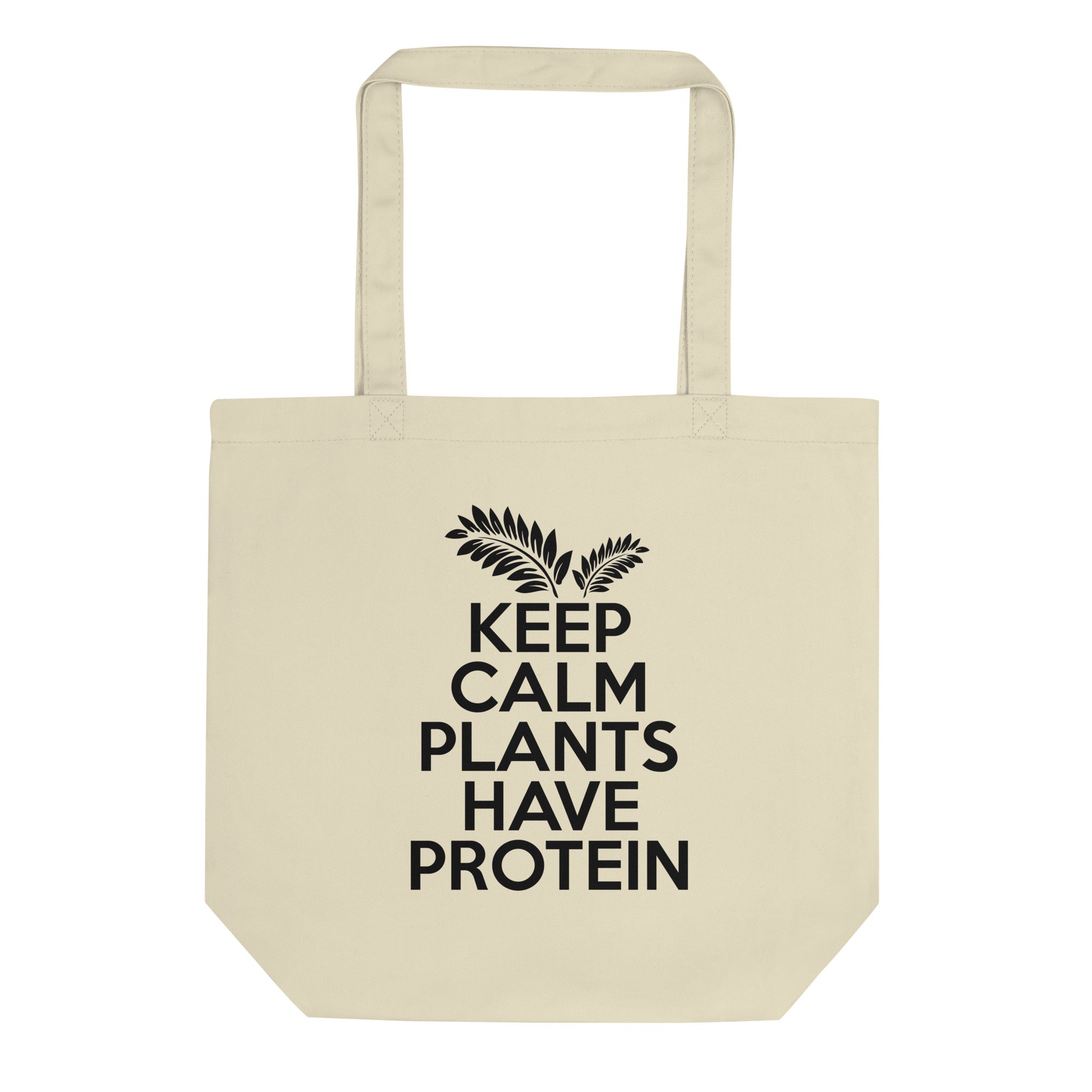 Keep Calm Plants Have Protein Vegan Eco Cotton Tote Bag