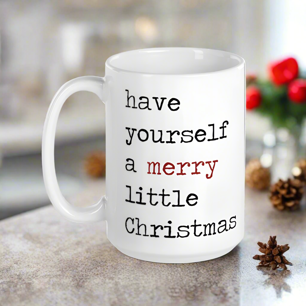 Have Yourself A Merry Little Christmas Glossy Coffee Mug