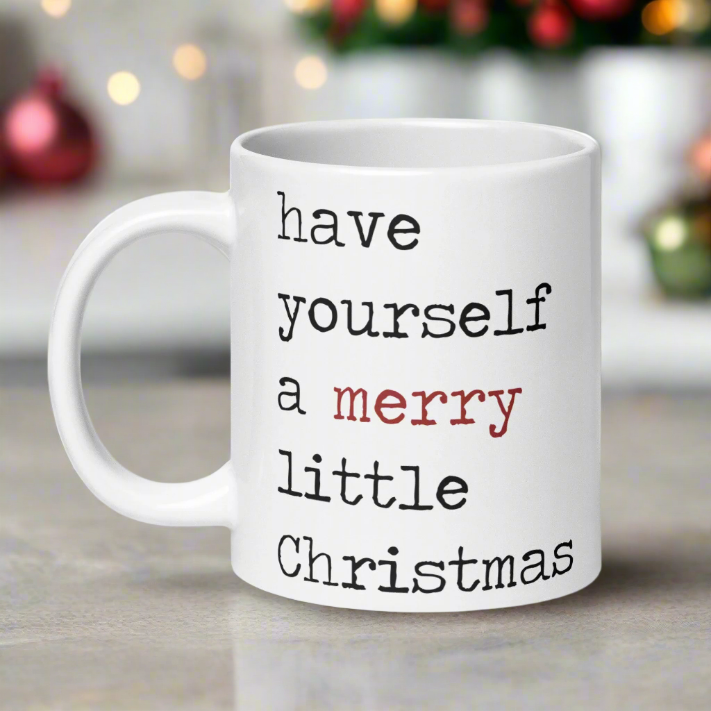 Have Yourself A Merry Little Christmas Glossy Coffee Mug