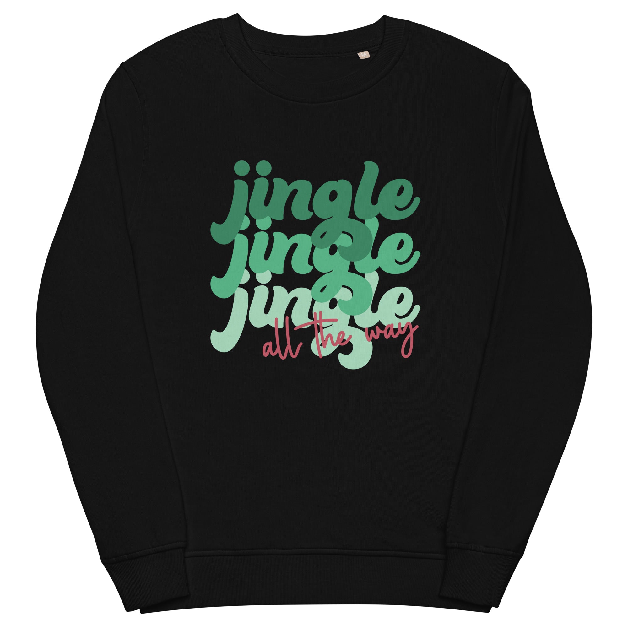 Jingle Jingle Jingle All The Way Christmas Unisex Organic Sweatshirt