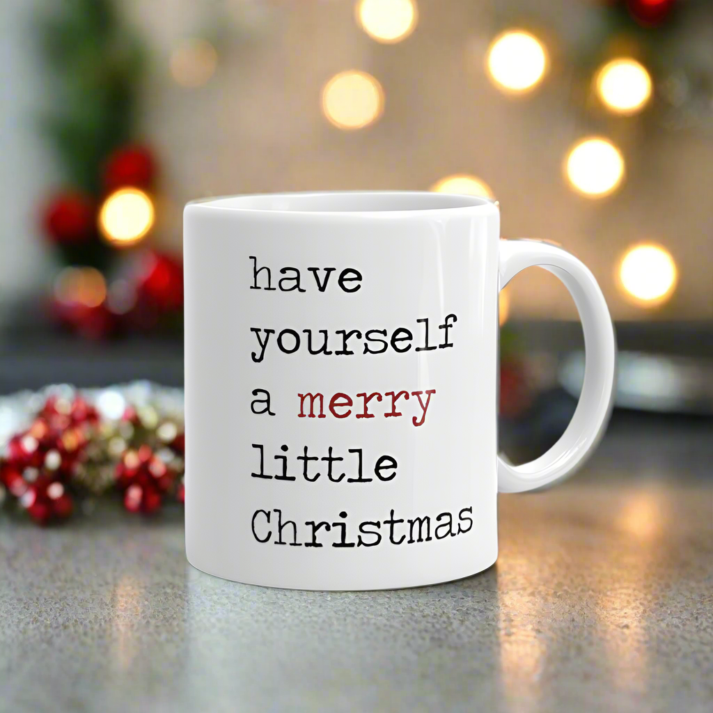 Have Yourself A Merry Little Christmas Glossy Coffee Mug