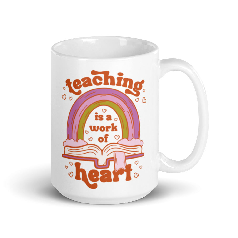Teaching Is A Work Of Heart Mug