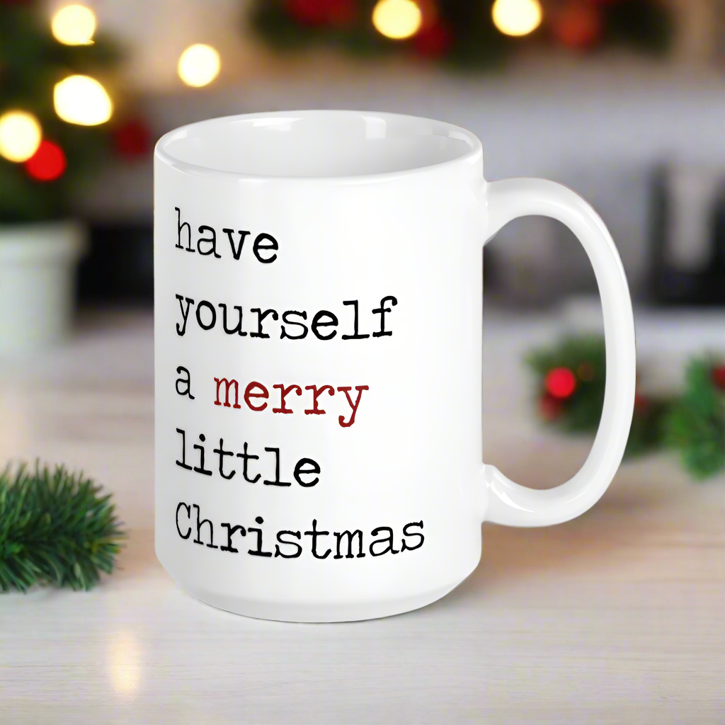 Have Yourself A Merry Little Christmas Glossy Coffee Mug