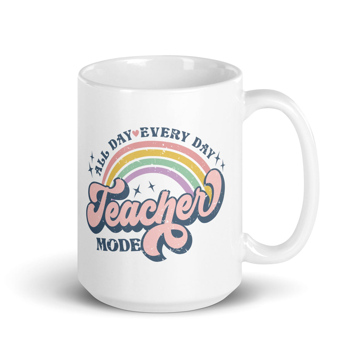 Teacher Mode All Day Every Day White Glossy Mug